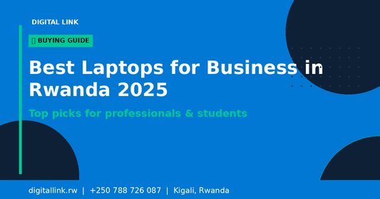 BEST LAPTOPS FOR BUSINESS AND SCHOOL IN RWANDA