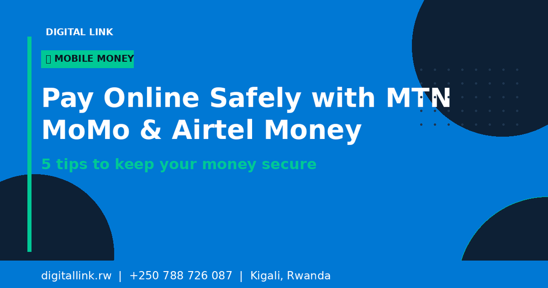 HOW TO PAY ONLINE SAFELY WITH MTN MOMO & AIRTEL IN RWANDA